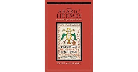 The Arabic Hermes: From Pagan Sage to Prophet of Science .